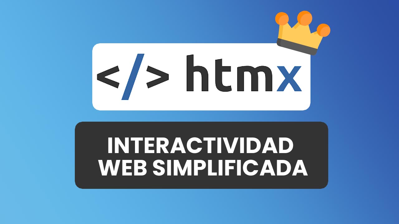 Descubriendo htmx: Simplificando la Interactividad en la Web